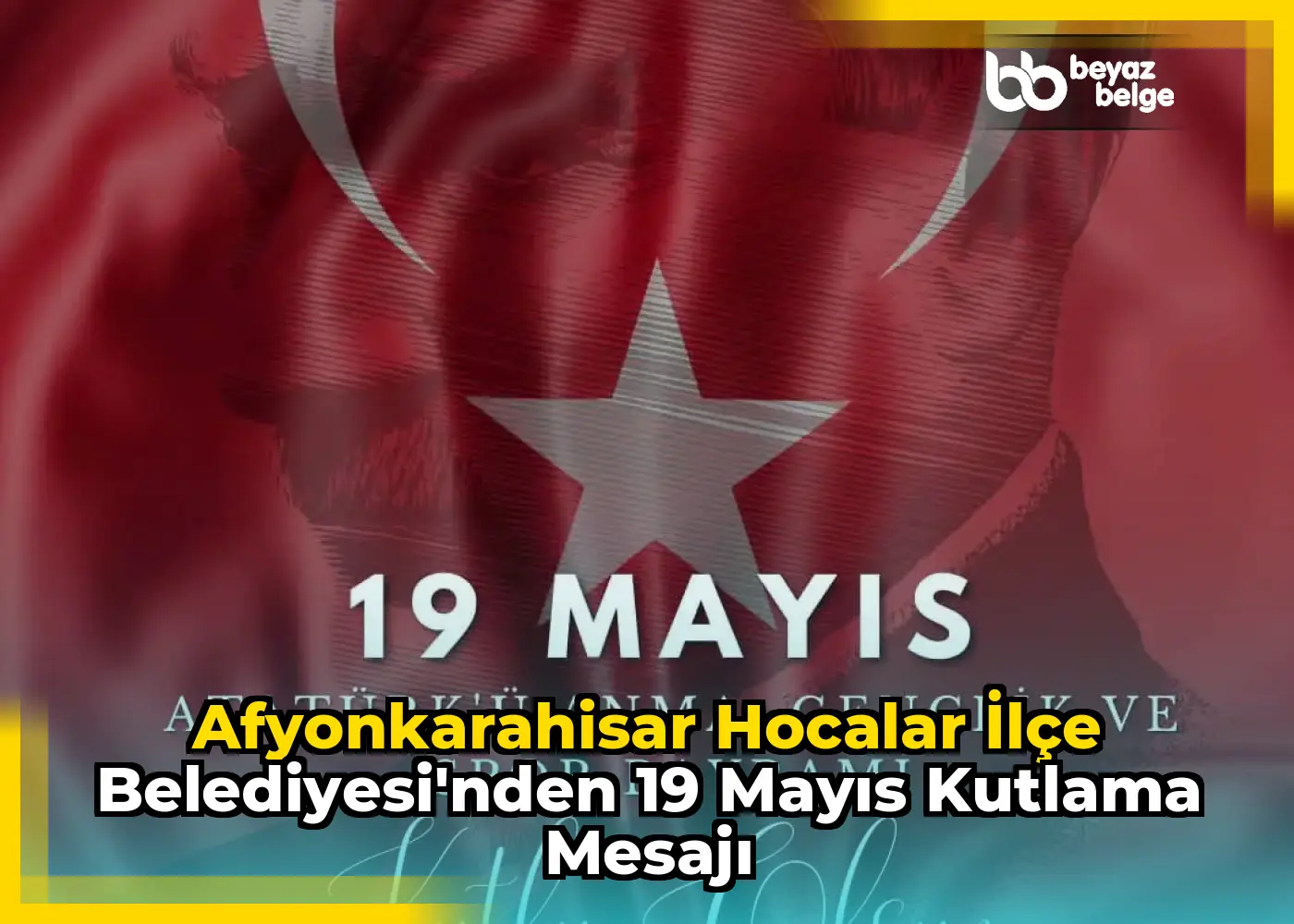 Afyonkarahisar Hocalar İlçe Belediyesi'nden 19 Mayıs Kutlama Mesajı