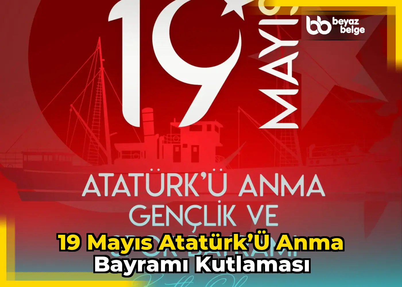 19 Mayıs Atatürk’ü Anma Bayramı Kutlaması
