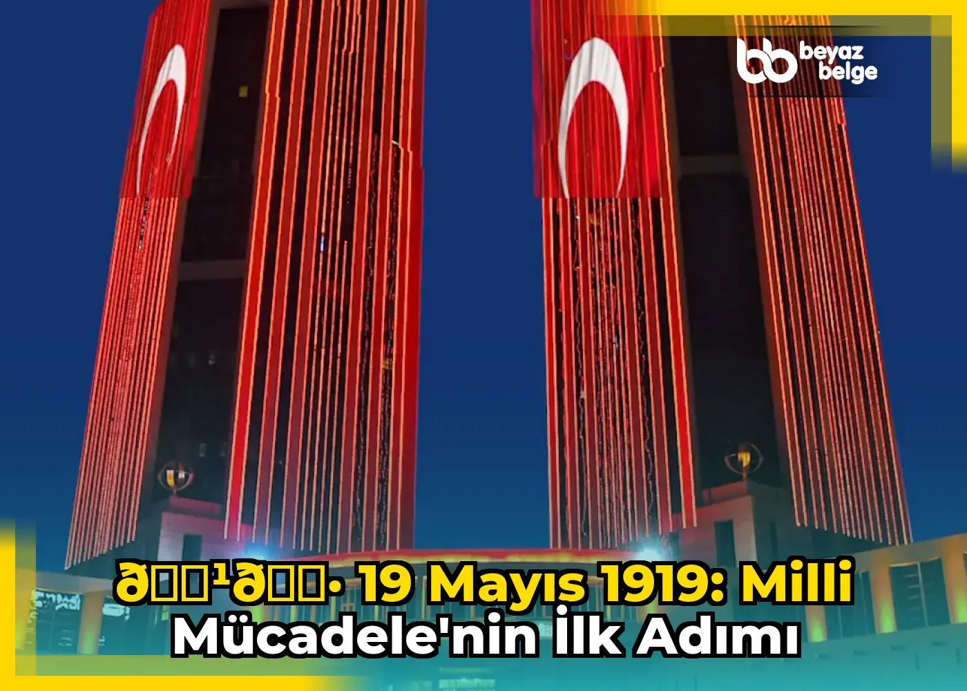 🇹🇷 19 Mayıs 1919: Milli Mücadele'nin İlk Adımı