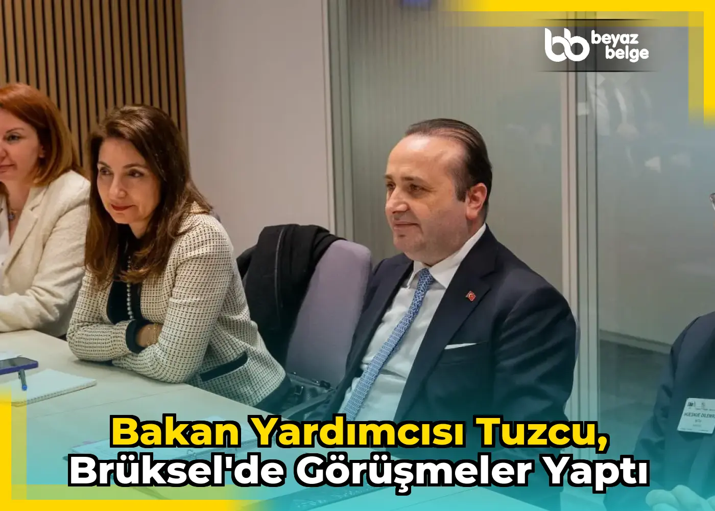 Bakan Yardımcısı Tuzcu, Brüksel'de görüşmeler yaptı