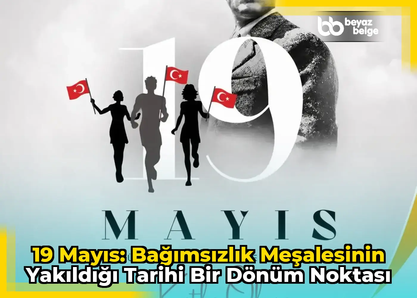 19 Mayıs: Bağımsızlık Meşalesinin Yakıldığı Tarihi Bir Dönüm Noktası