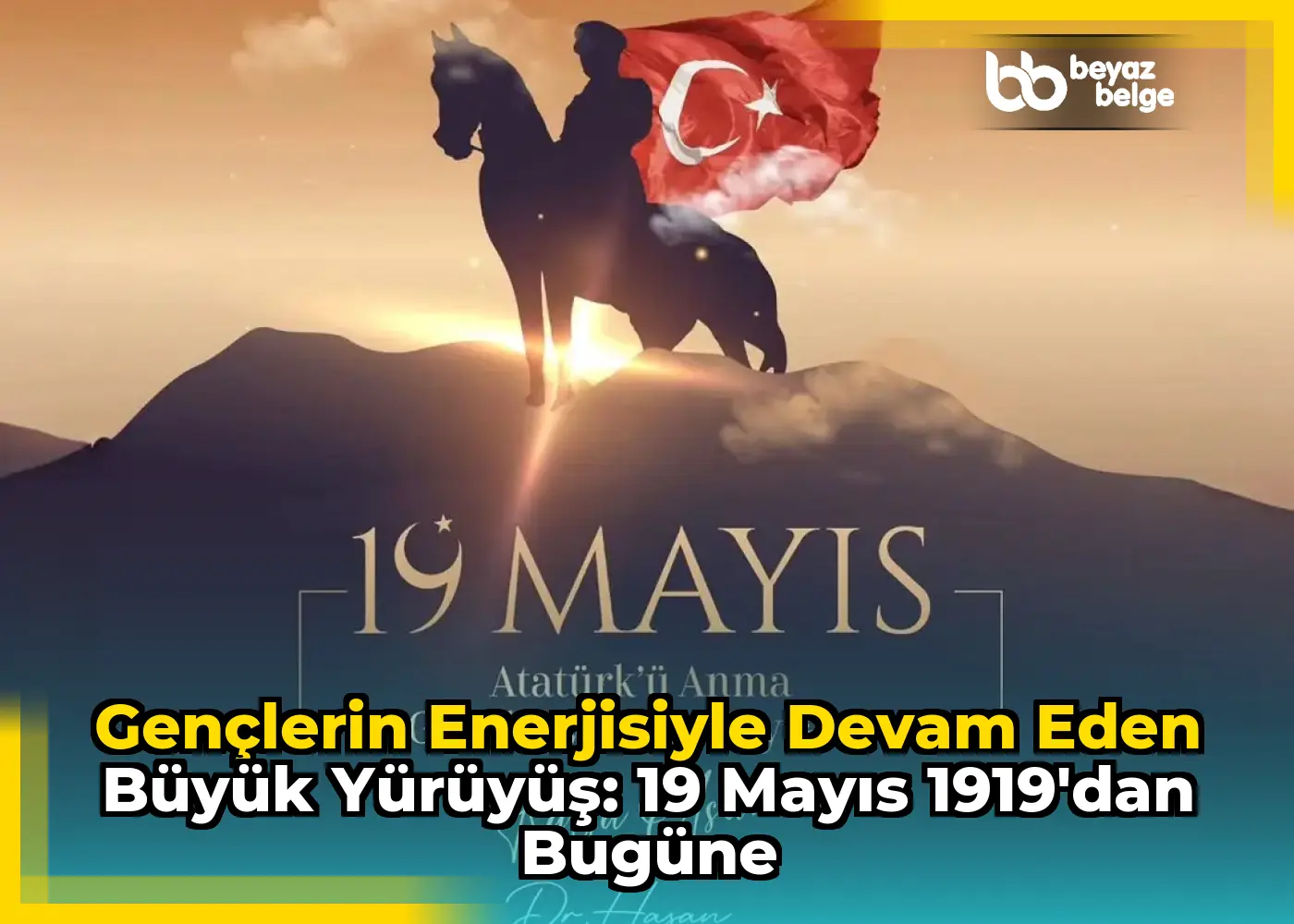 Gençlerin Enerjisiyle Devam Eden Büyük Yürüyüş: 19 Mayıs 1919'dan Bugüne