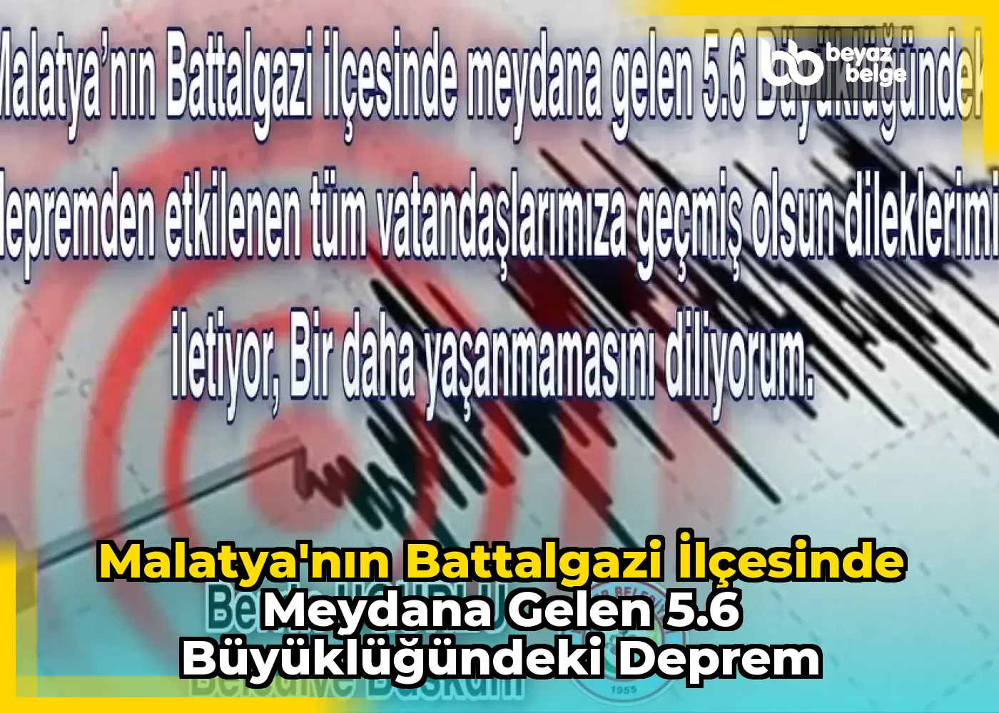 Malatya'nın Battalgazi İlçesinde Meydana Gelen 5.6 Büyüklüğündeki Deprem
