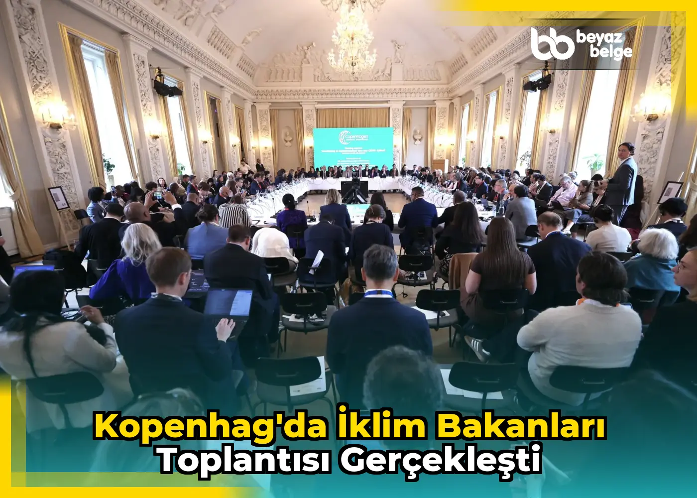 Kopenhag'da İklim Bakanları Toplantısı Gerçekleşti