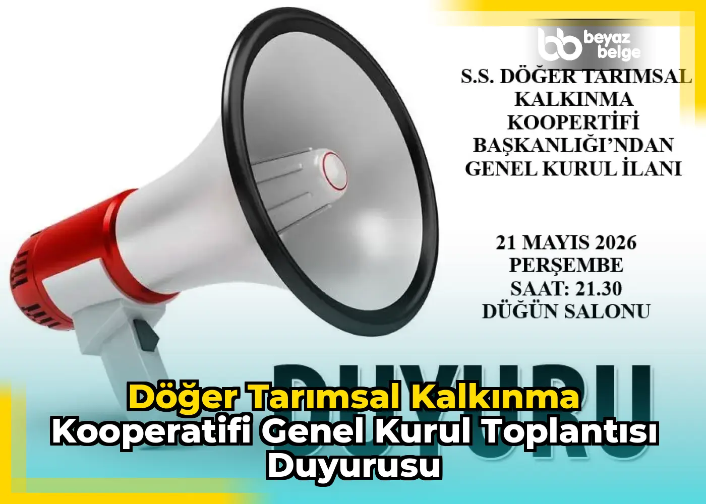 Döğer Tarımsal Kalkınma Kooperatifi Genel Kurul Toplantısı Duyurusu