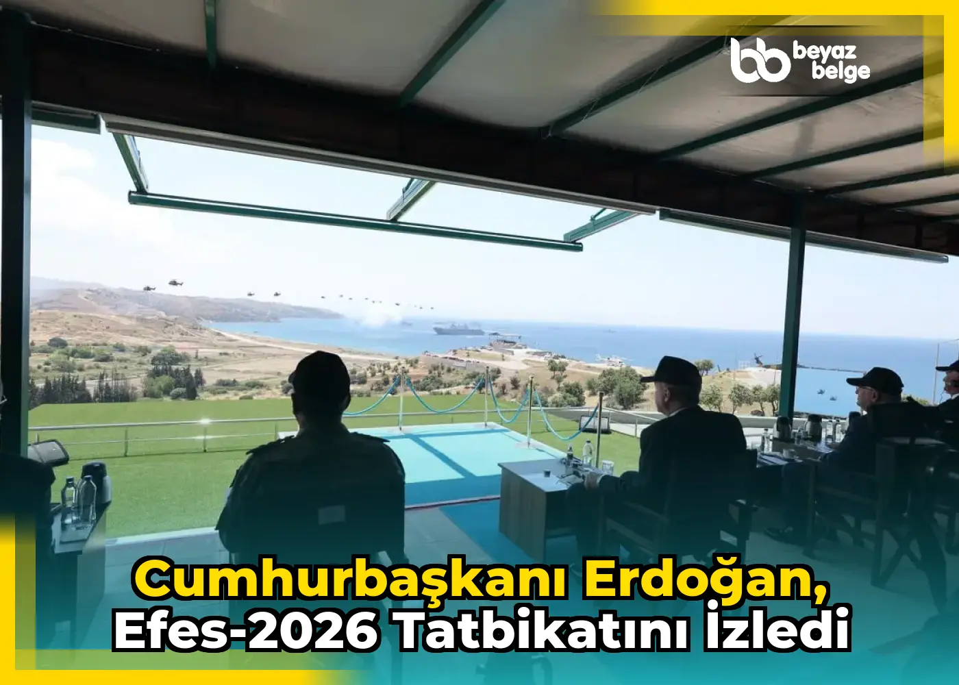 Cumhurbaşkanı Erdoğan, Efes-2026 tatbikatını izledi