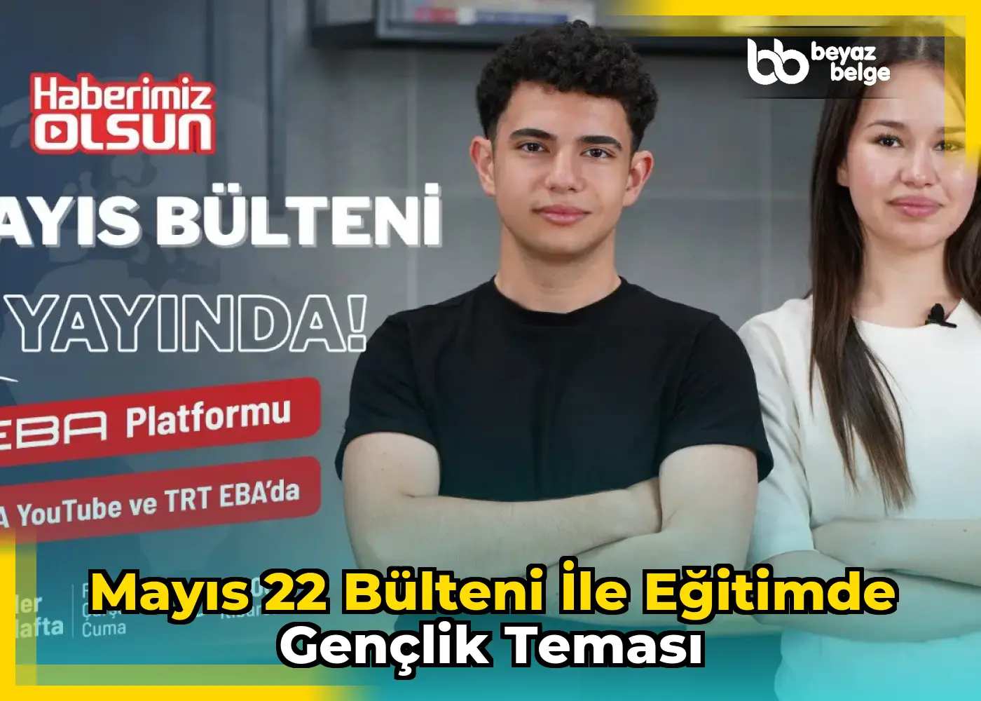 Mayıs 22 Bülteni ile Eğitimde Gençlik Teması