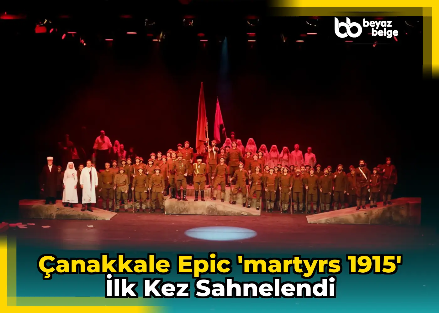 Çanakkale Epic 'Martyrs 1915' İlk Kez Sahnelendi
