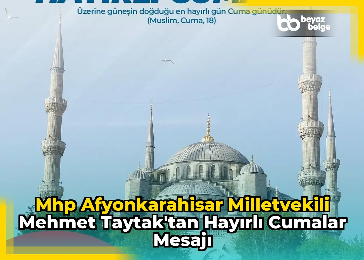Mhp Afyonkarahisar Milletvekili Mehmet Taytak'tan Hayırlı Cumalar Mesajı