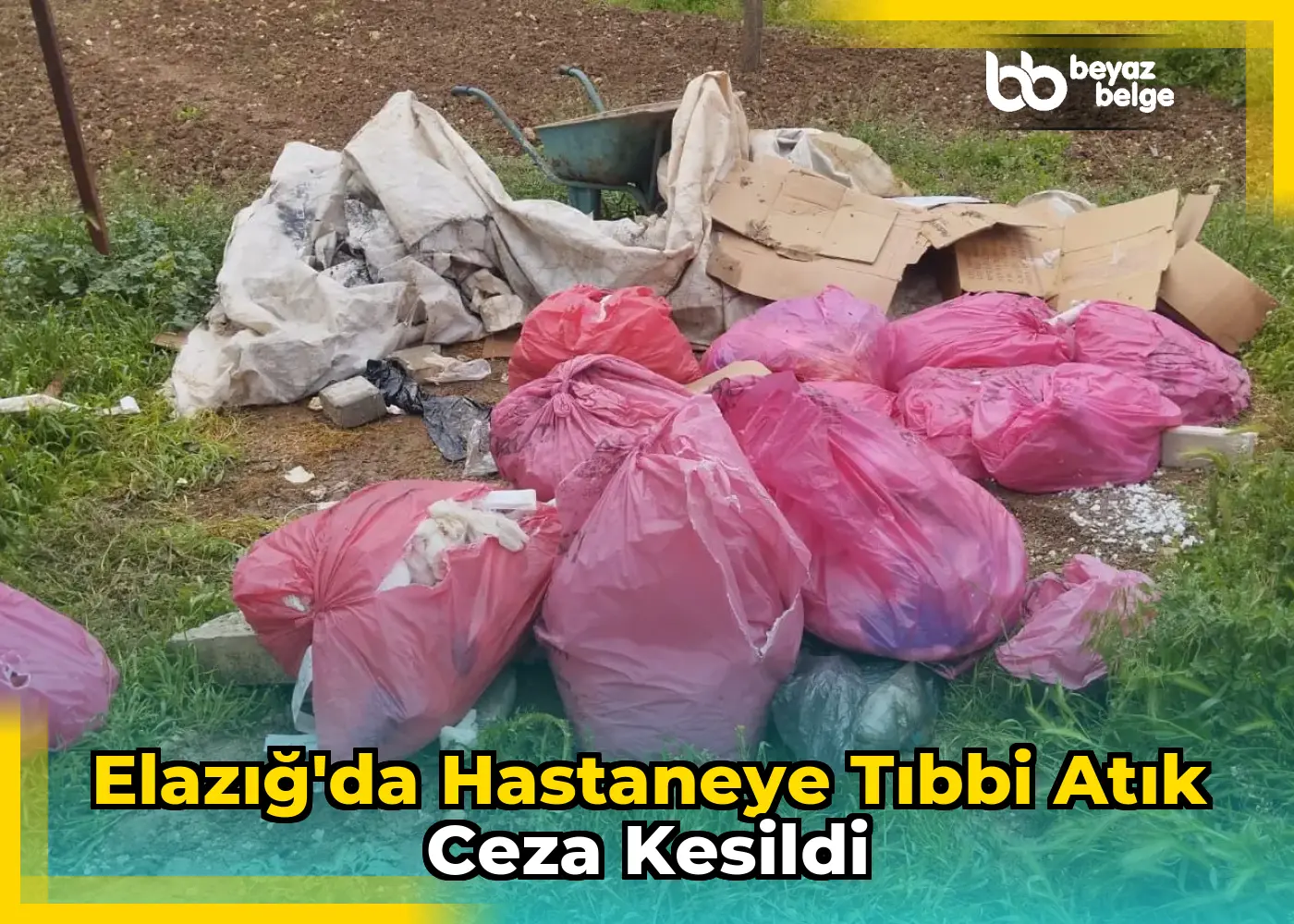 Elazığ'da Hastaneye Tıbbi Atık Ceza Kesildi
