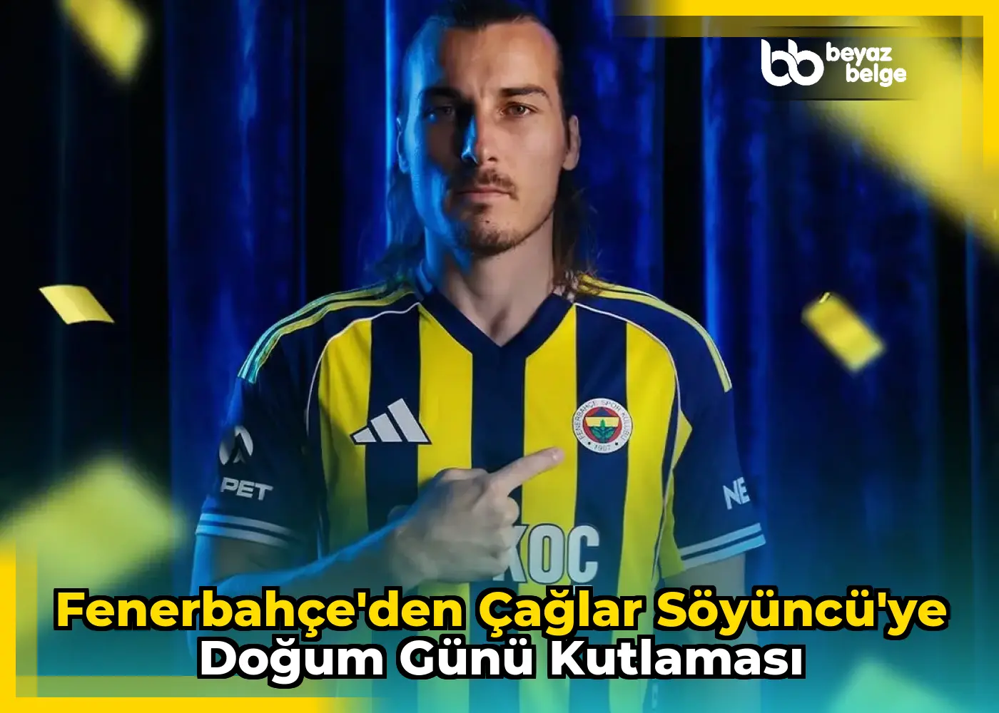 Fenerbahçe'den Çağlar Söyüncü'ye Doğum Günü Kutlaması