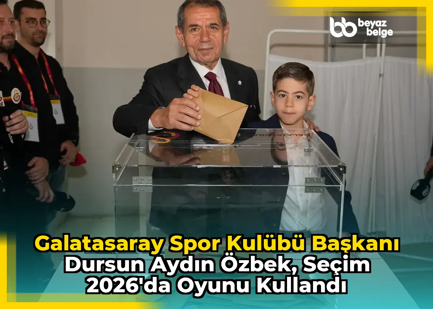 Galatasaray Spor Kulübü Başkanı Dursun Aydın Özbek, Seçim 2026'da Oyunu Kullandı