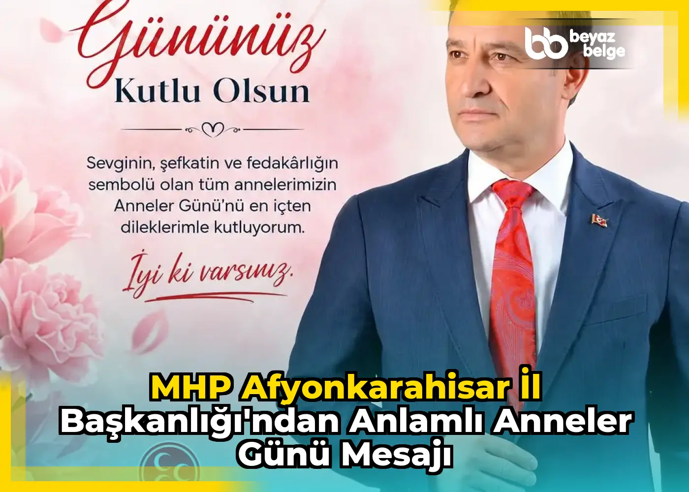 MHP Afyonkarahisar İl Başkanlığı'ndan Anlamlı Anneler Günü Mesajı