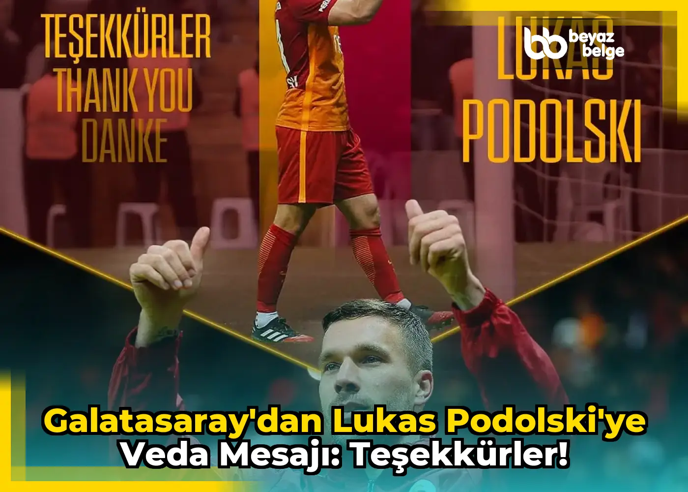 Galatasaray'dan Lukas Podolski'ye Veda Mesajı: Teşekkürler!