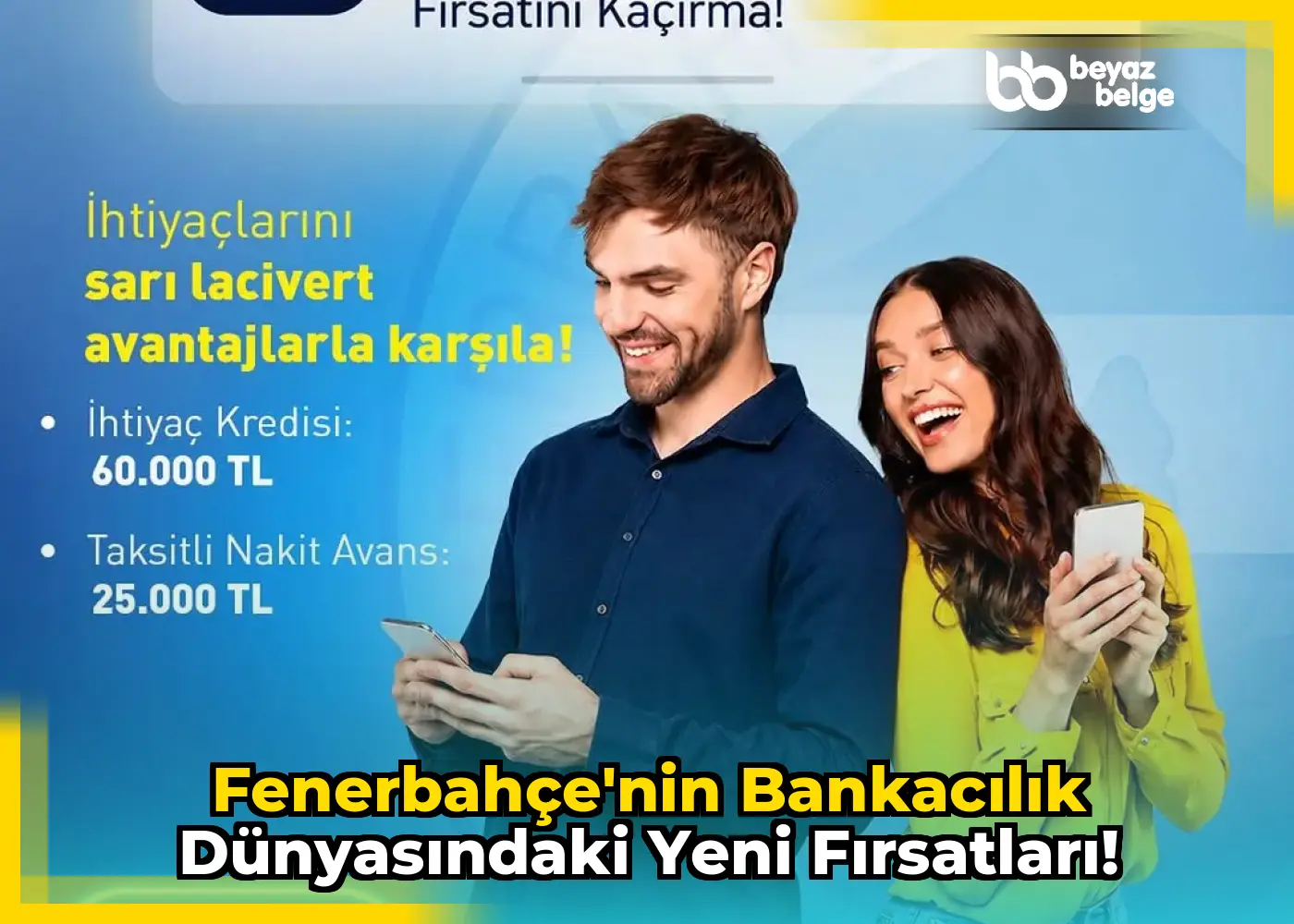 Fenerbahçe'nin Bankacılık Dünyasındaki Yeni Fırsatları!