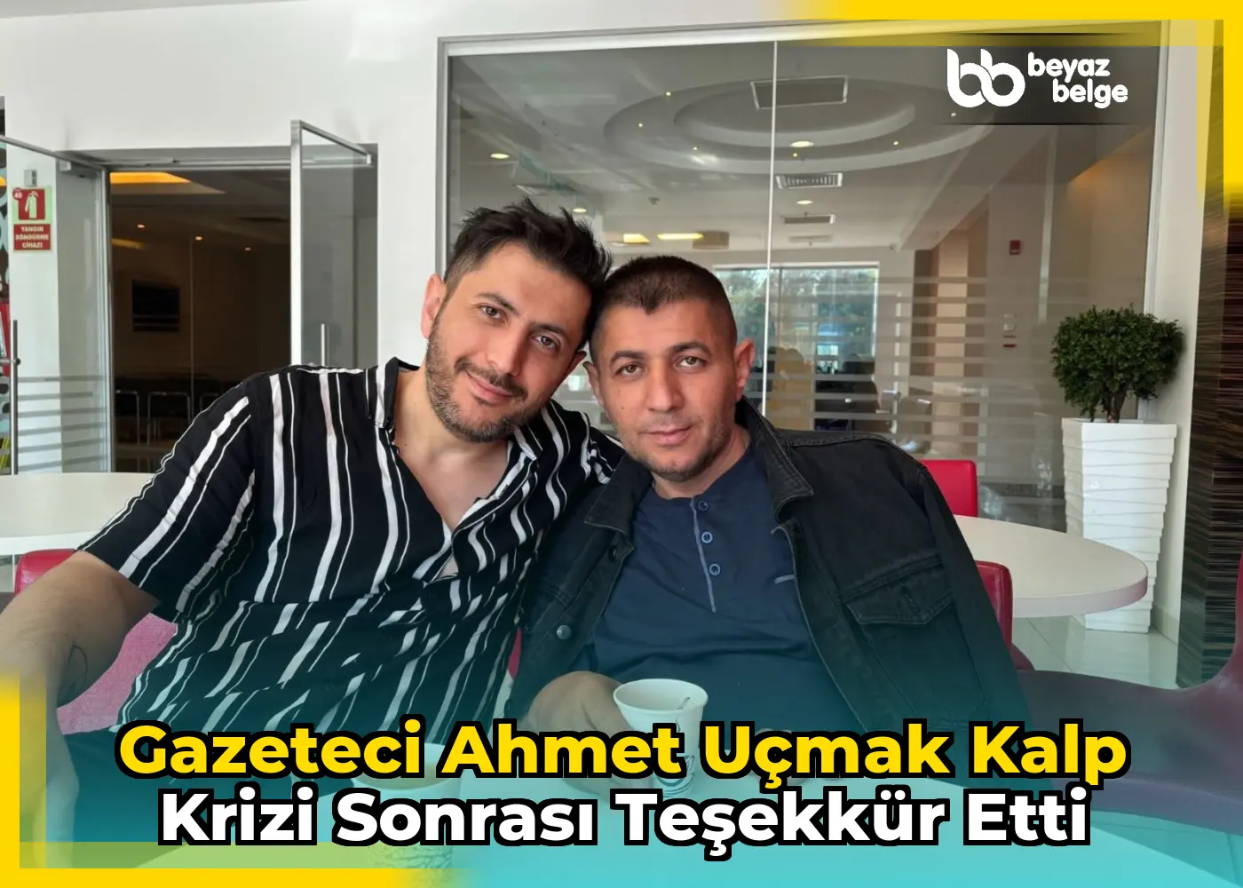 Gazeteci Ahmet Uçmak Kalp Krizi Sonrası Teşekkür Etti