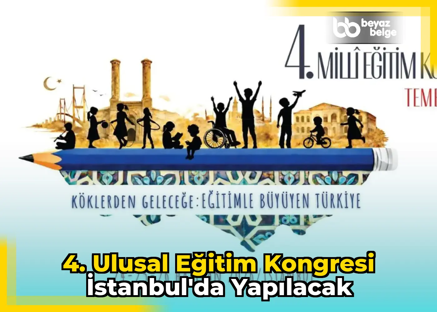 4. Ulusal Eğitim Kongresi İstanbul'da Yapılacak