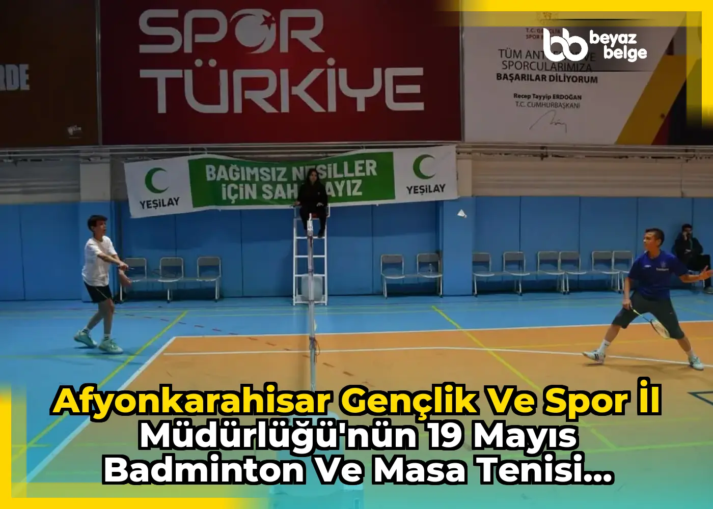 Afyonkarahisar Gençlik ve Spor İl Müdürlüğü'nün 19 Mayıs Badminton ve Masa Tenisi Müsabakaları