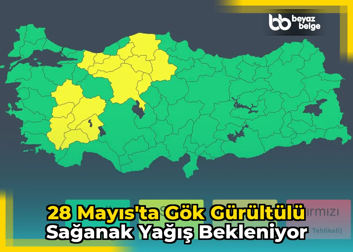 28 Mayıs'ta gök gürültülü sağanak yağış bekleniyor