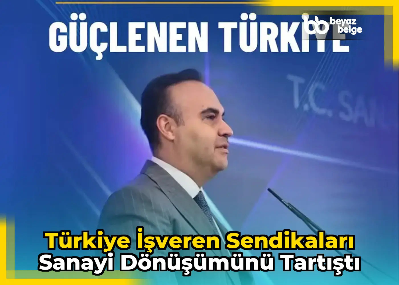 Türkiye İşveren Sendikaları Sanayi Dönüşümünü Tartıştı