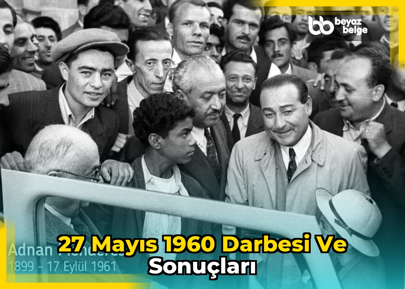 27 Mayıs 1960 Darbesi ve Sonuçları