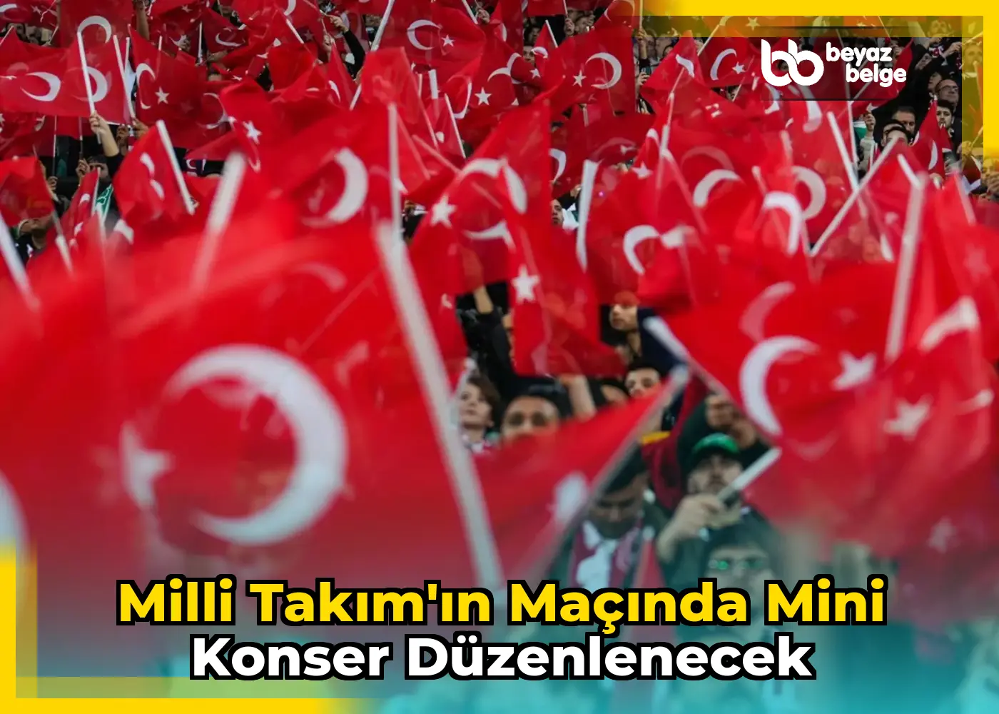 Milli Takım'ın Maçında Mini Konser Düzenlenecek