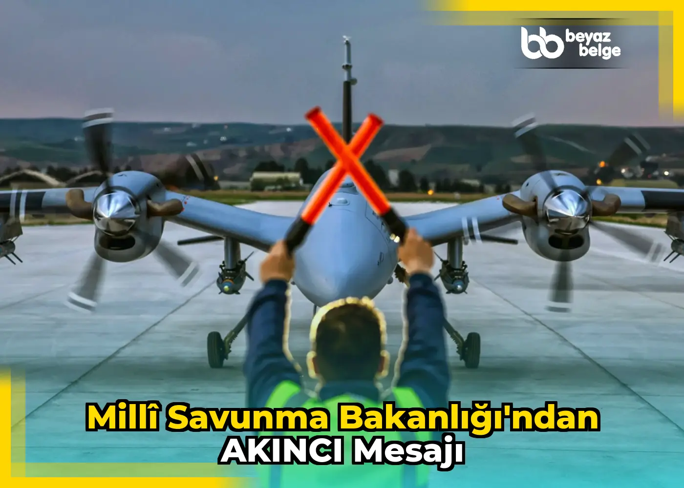 Millî Savunma Bakanlığı'ndan AKINCI mesajı