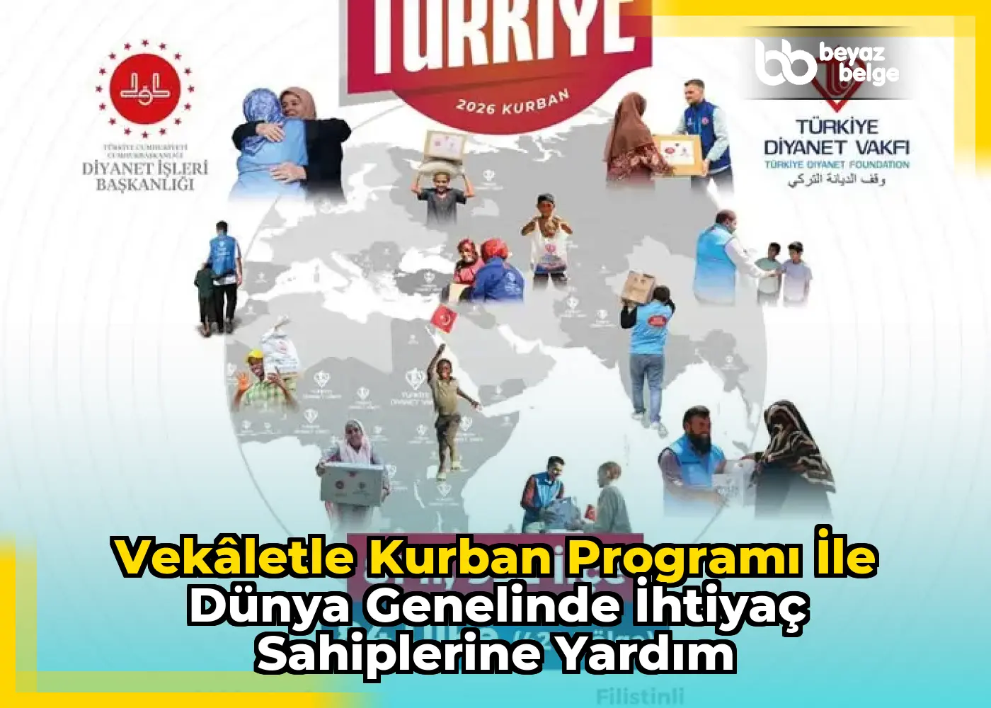 Vekâletle Kurban Programı ile Dünya Genelinde İhtiyaç Sahiplerine Yardım