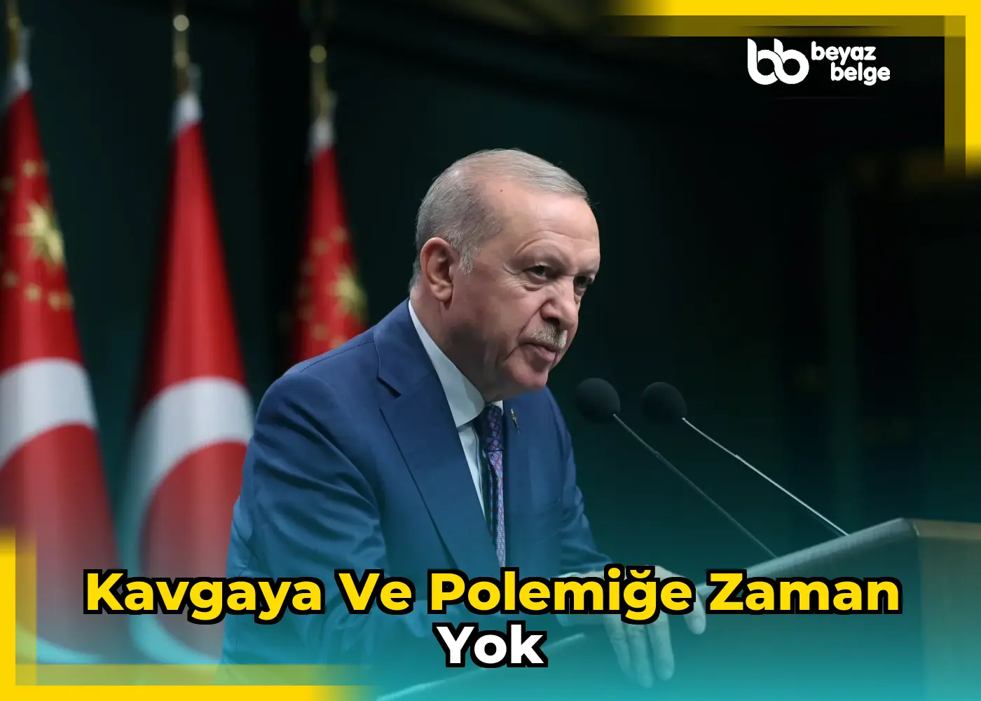 Kavgaya ve polemiğe zaman yok