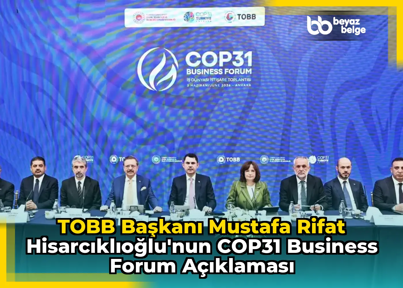 TOBB Başkanı Mustafa Rifat Hisarcıklıoğlu'nun COP31 Business Forum Açıklaması