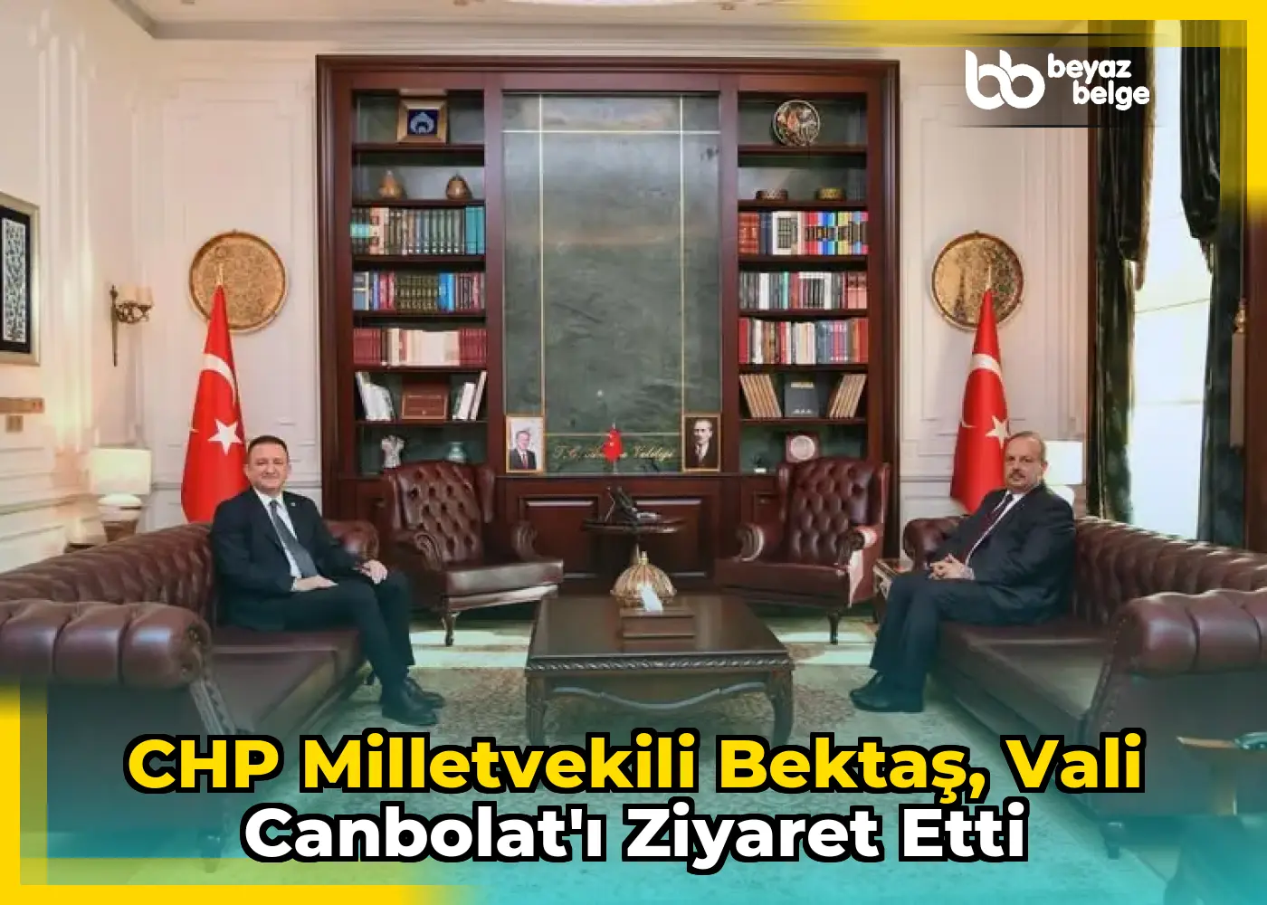 CHP Milletvekili Bektaş, Vali Canbolat'ı Ziyaret Etti