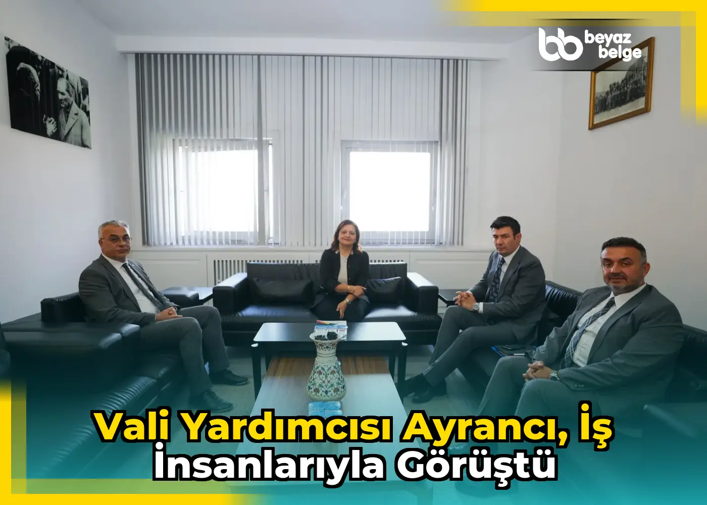 Vali Yardımcısı Ayrancı, İş İnsanlarıyla Görüştü