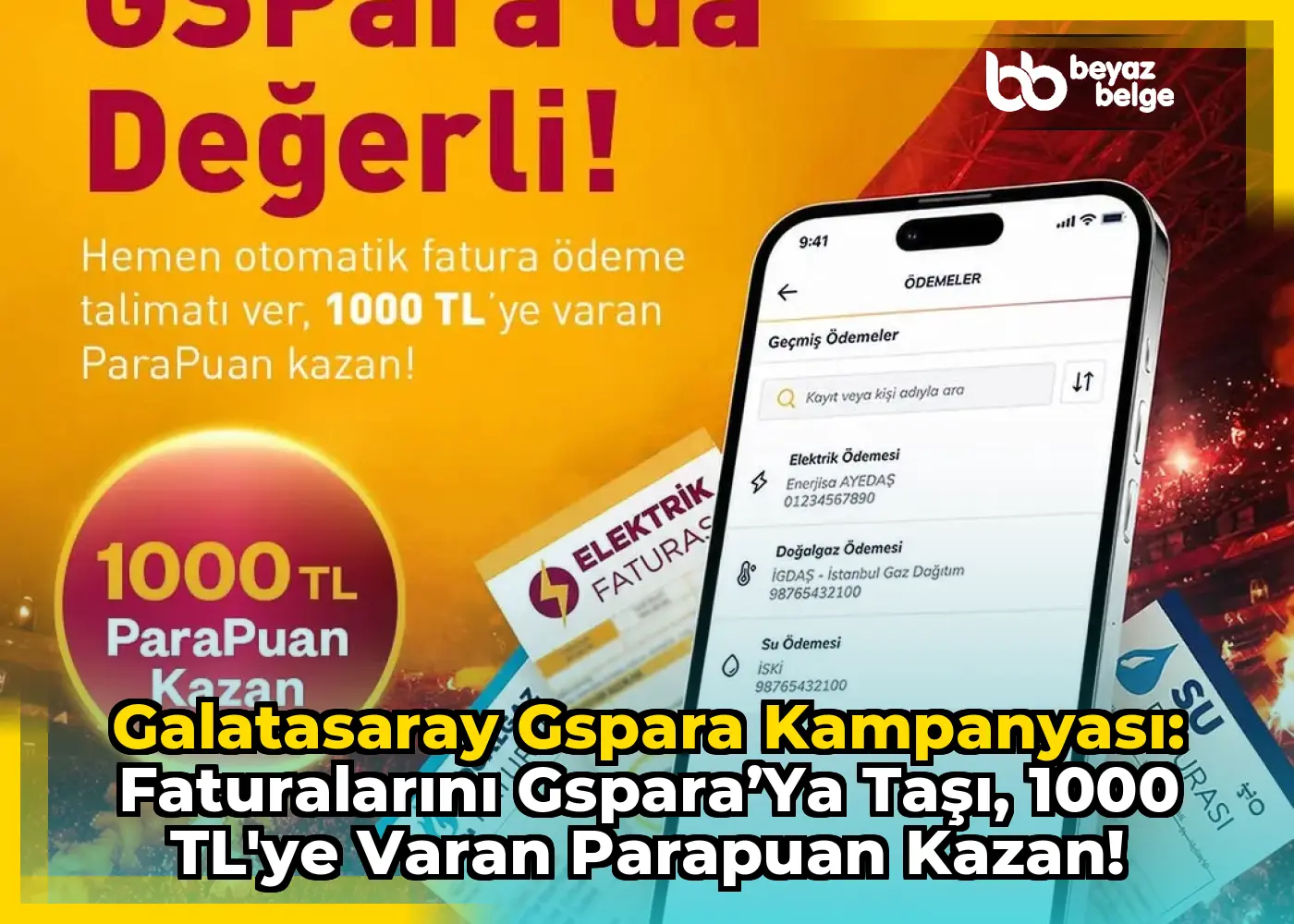 Galatasaray GSPara Kampanyası: Faturalarını GSPara’ya Taşı, 1000 TL’ye Varan ParaPuan Kazan!