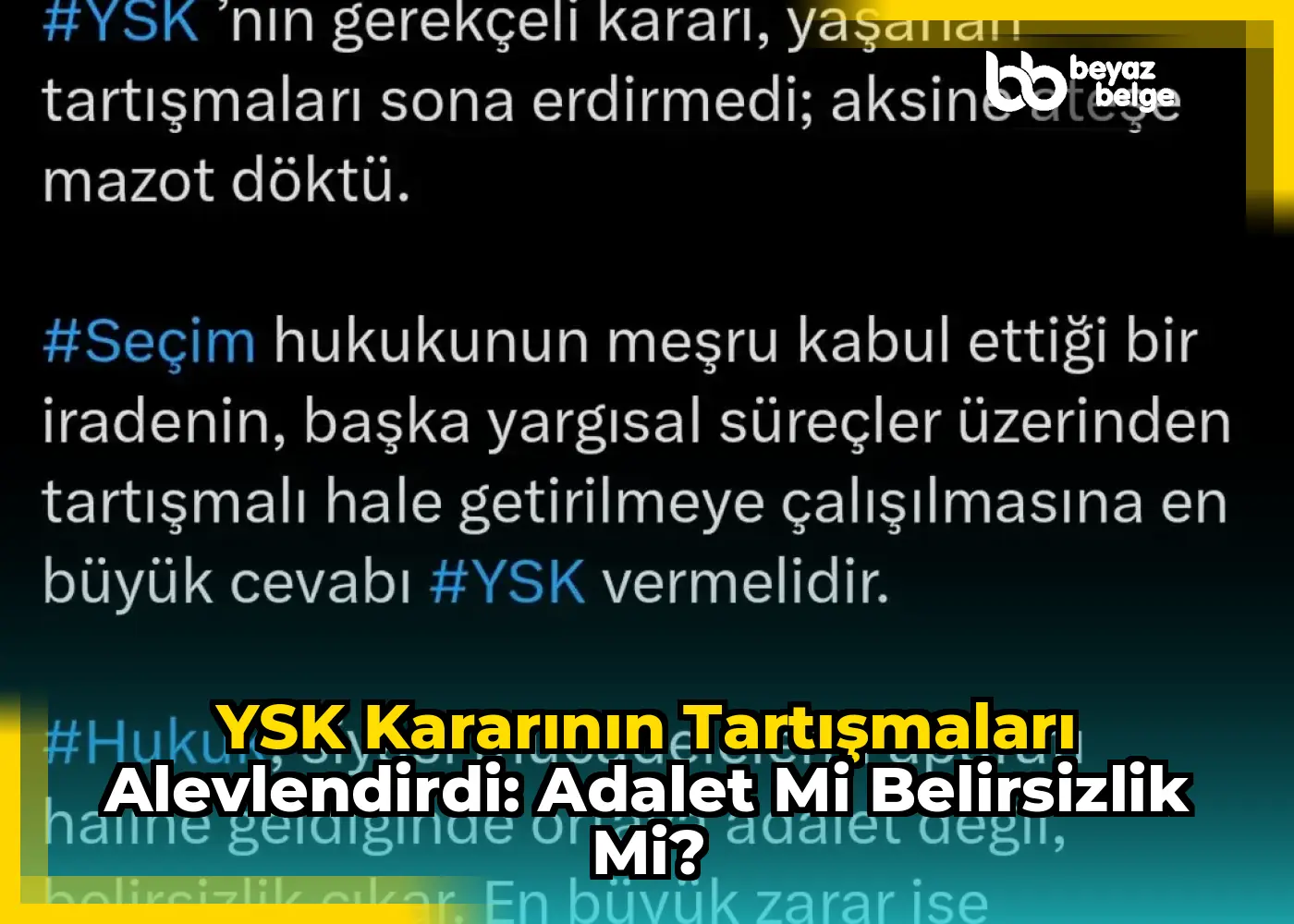 YSK Kararının Tartışmaları Alevlendirdi: Adalet mi Belirsizlik mi?