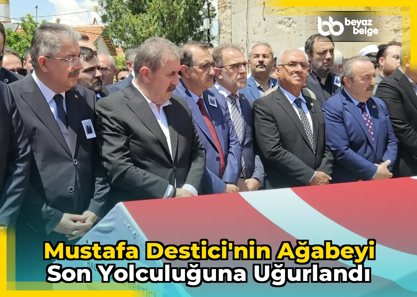 Mustafa Destici'nin ağabeyi son yolculuğuna uğurlandı