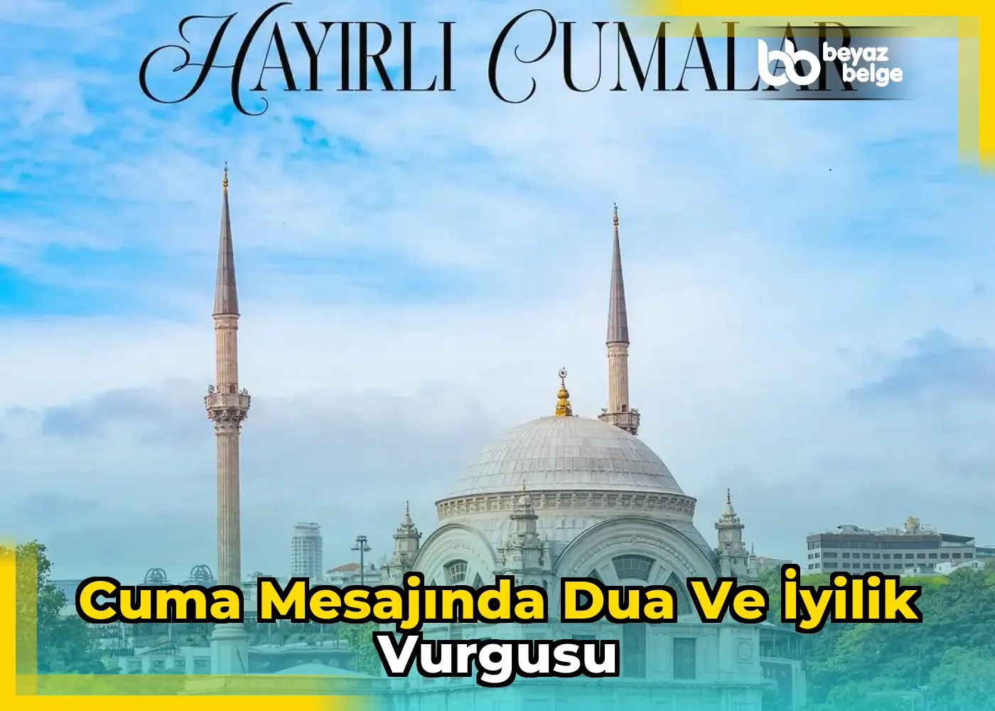 Cuma mesajında dua ve iyilik vurgusu
