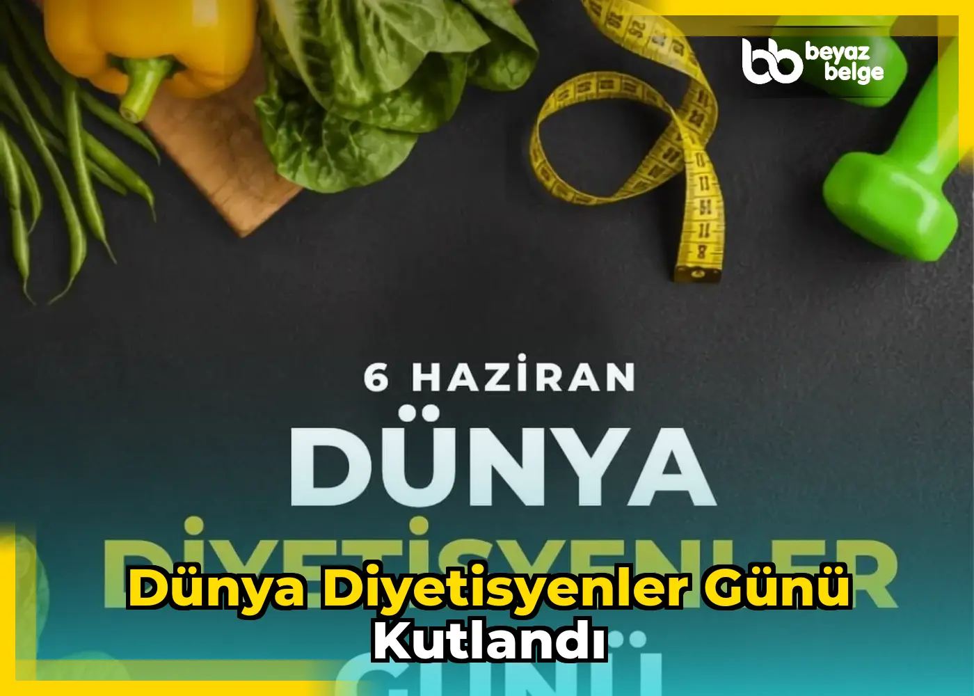 Dünya Diyetisyenler Günü kutlandı