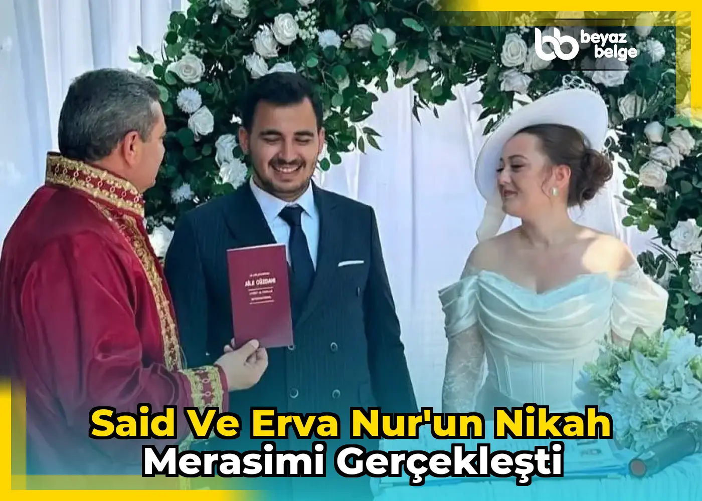 Said ve Erva Nur'un nikah merasimi gerçekleşti