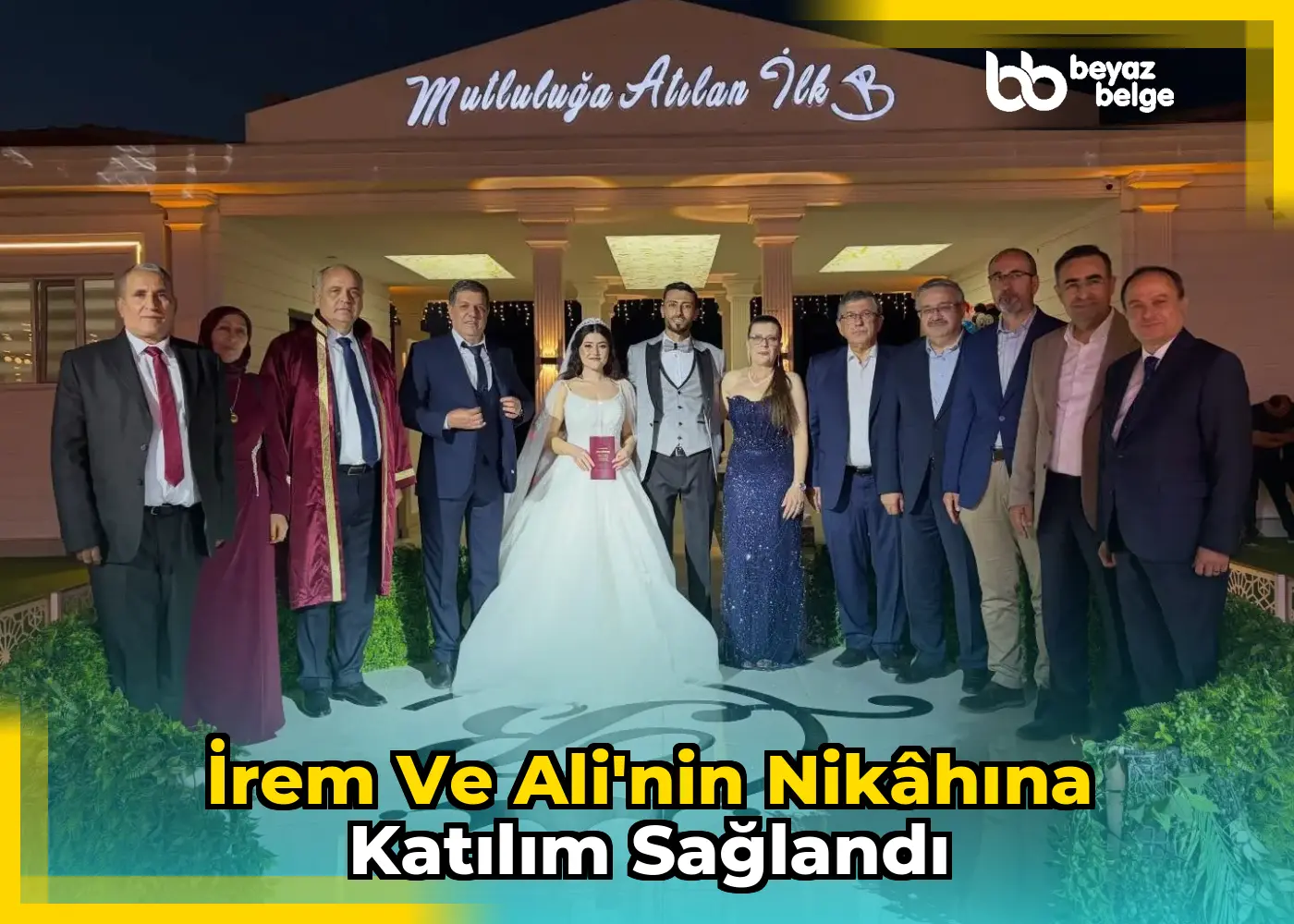 İrem ve Ali'nin nikâhına katılım sağlandı