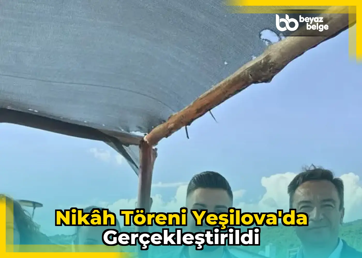 Nikâh töreni Yeşilova'da gerçekleştirildi