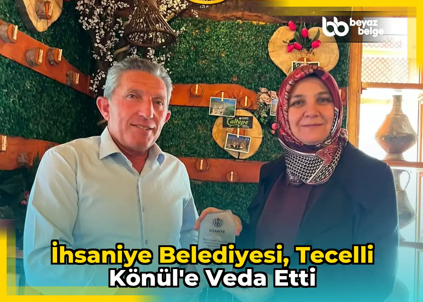 İhsaniye Belediyesi, Tecelli Könül'e veda etti