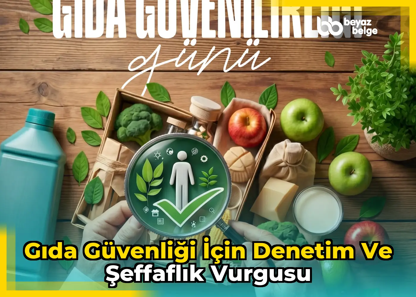 Gıda güvenliği için denetim ve şeffaflık vurgusu