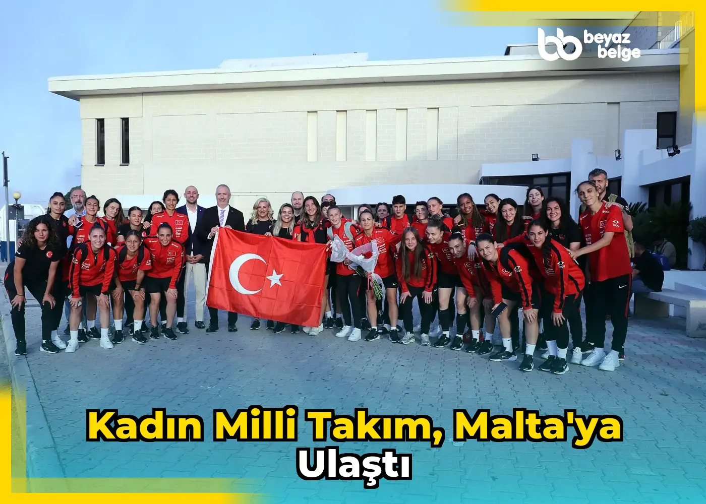 Kadın Milli Takım, Malta'ya ulaştı