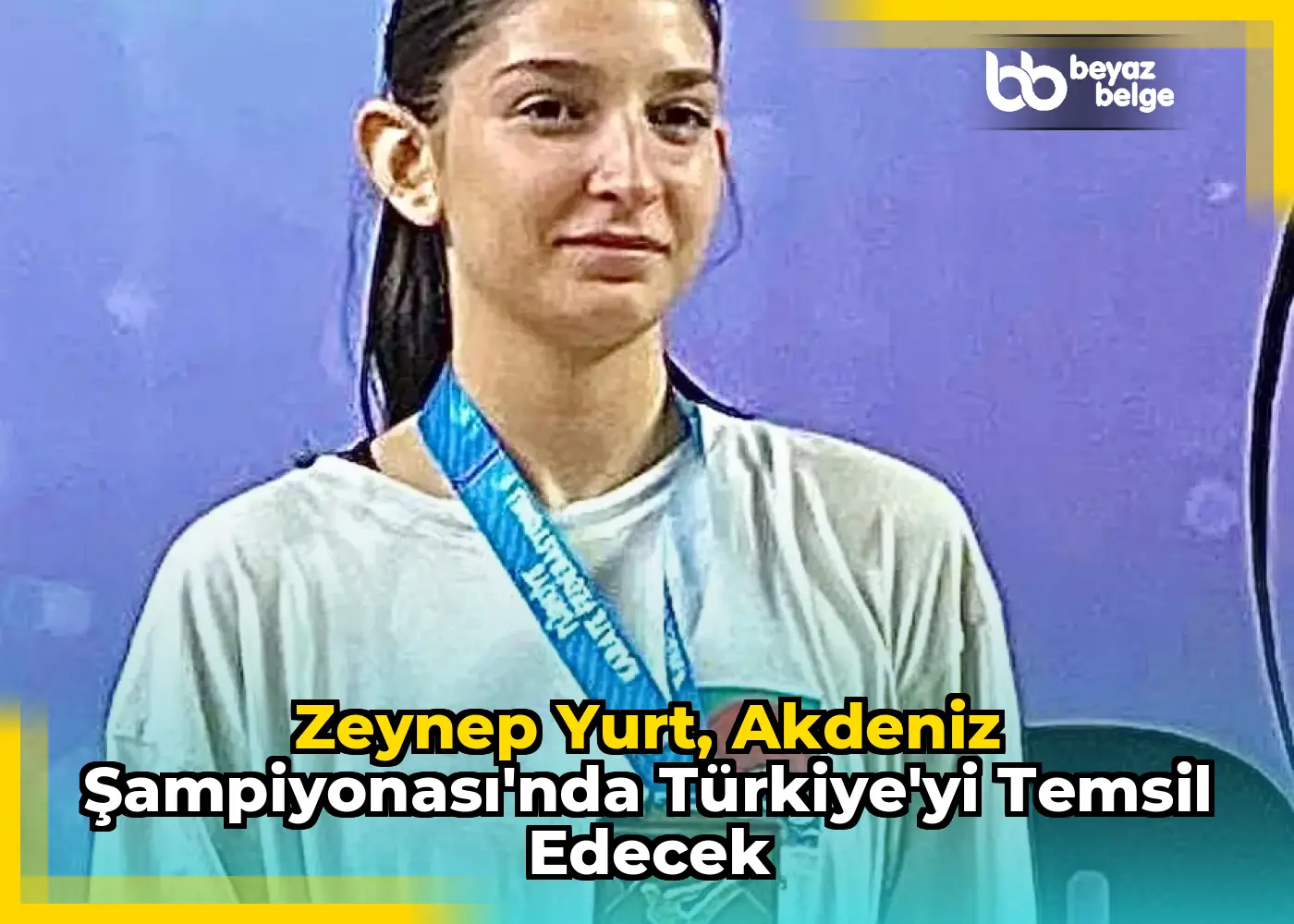 Zeynep Yurt, Akdeniz Şampiyonası'nda Türkiye'yi Temsil Edecek