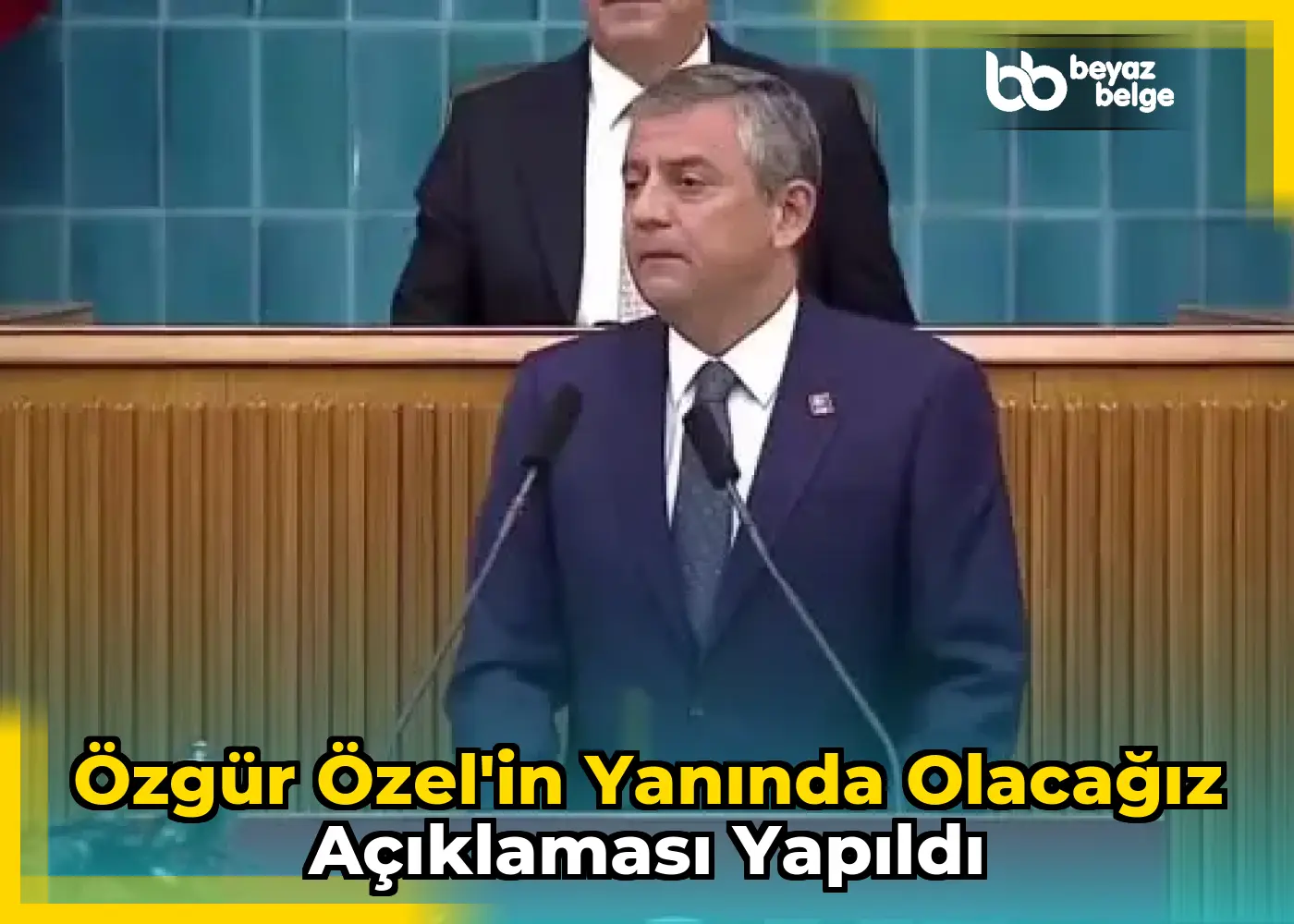 Özgür Özel'in yanında olacağız açıklaması yapıldı