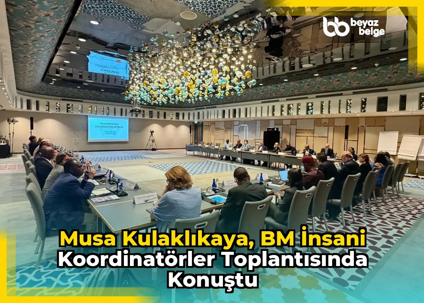 Musa Kulaklıkaya, BM İnsani Koordinatörler Toplantısında Konuştu