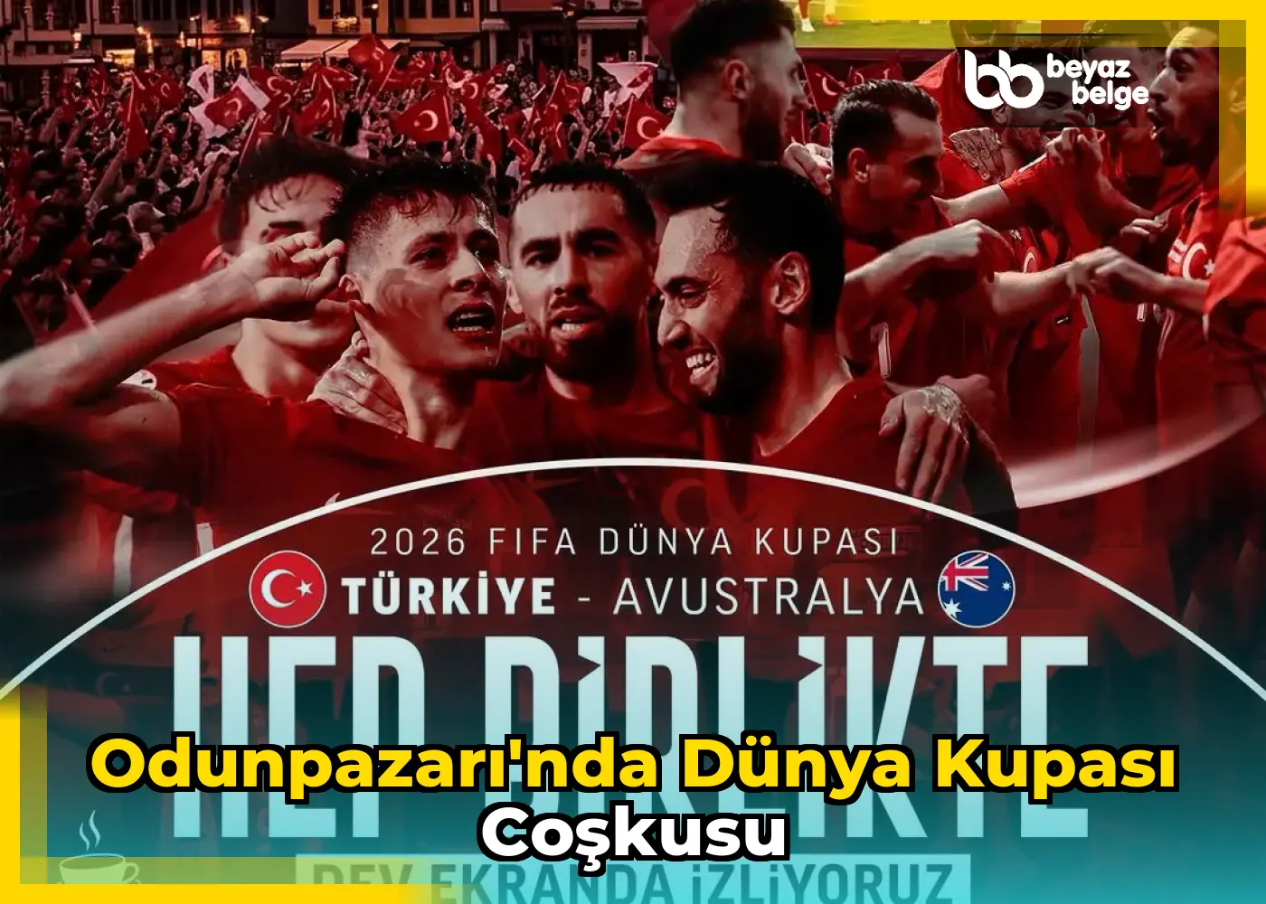 Odunpazarı'nda Dünya Kupası Coşkusu
