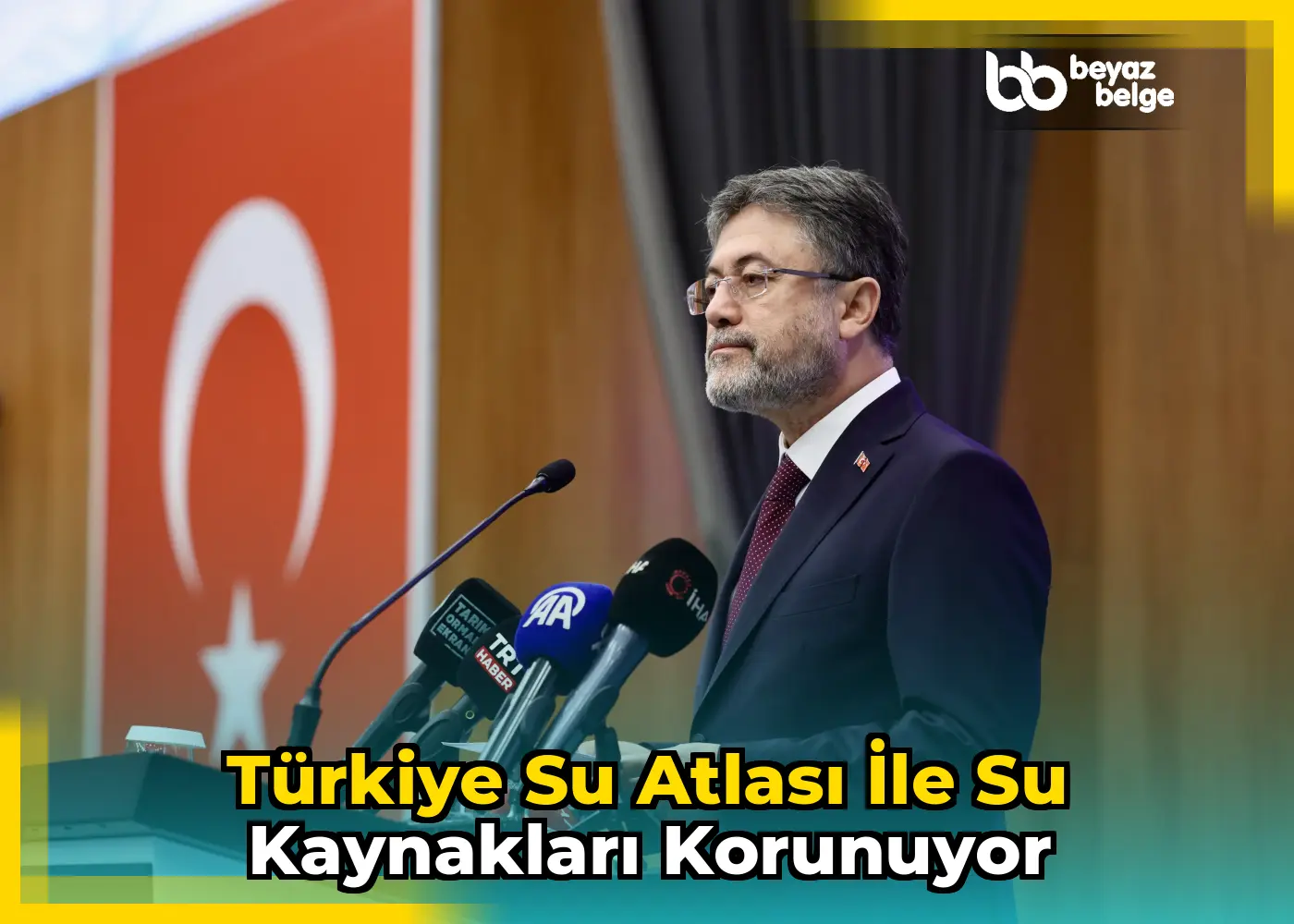 Türkiye Su Atlası ile su kaynakları korunuyor