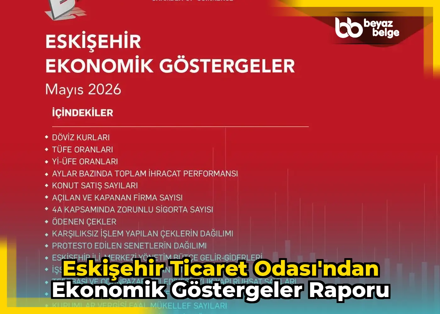Eskişehir Ticaret Odası'ndan Ekonomik Göstergeler Raporu