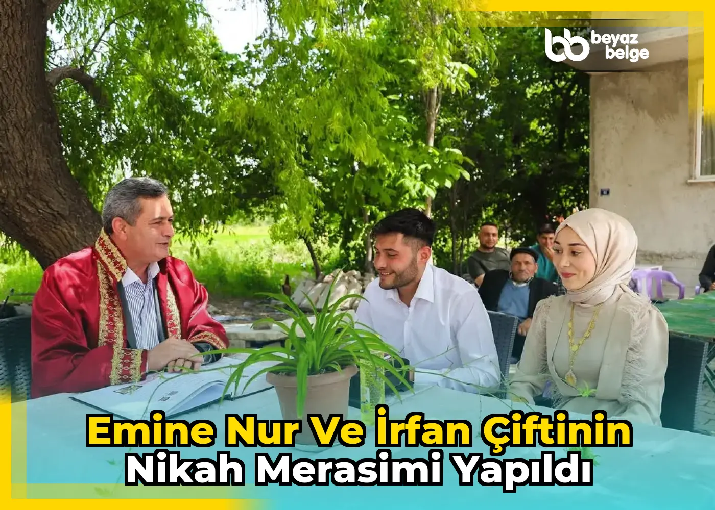Emine Nur ve İrfan çiftinin nikah merasimi yapıldı